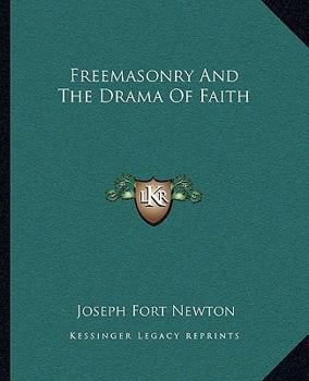 Paperback Freemasonry And The Drama Of Faith Book