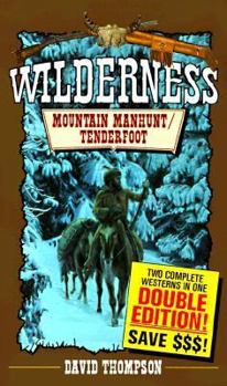 Mountain Manhunt/Tenderfoot - Book  of the Wilderness