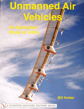 Paperback Unmanned Air Vehicles: An Illustrated Study of Uavs Book