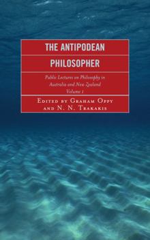 Hardcover The Antipodean Philosopher: Public Lectures on Philosophy in Australia and New Zealand Book