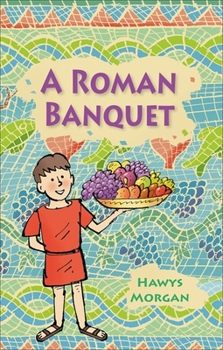 Reading Planet KS2 - A Roman Banquet - Level 3: Venus/Brown band (Rising Stars Reading Planet)