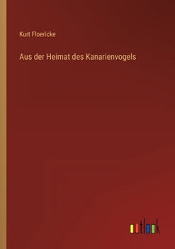 Paperback Aus der Heimat des Kanarienvogels [German] Book