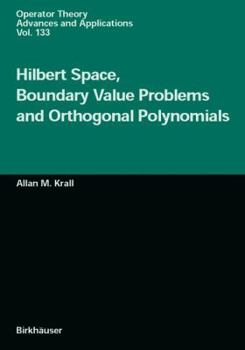 Hardcover Hilbert Space, Boundary Value Problems and Orthogonal Polynomials Book