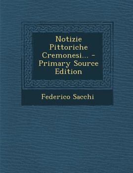 Paperback Notizie Pittoriche Cremonesi... [Italian] Book