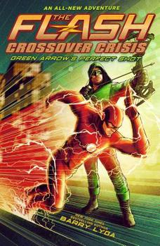Hardcover Flash: Green Arrow's Perfect Shot (Crossover Crisis #1) Book