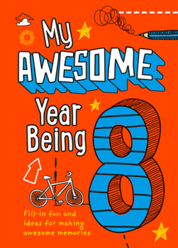 Hardcover My Awesome Year Being 8 Book