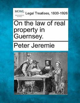 Paperback On the Law of Real Property in Guernsey. Book