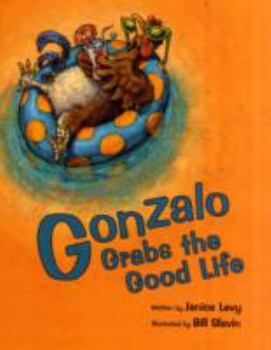 Hardcover Gonzalo Grabs the Good Life Book