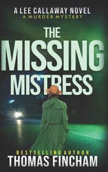 Paperback The Missing Mistress: A Private Investigator Mystery Series of Crime and Suspense Book