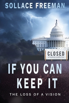 "...if you can keep it.": The Loss of a Vision