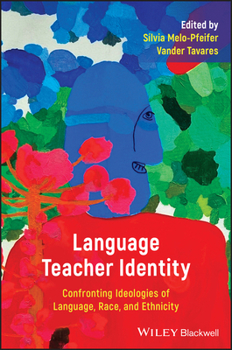 Paperback Language Teacher Identity: Confronting Ideologies of Language, Race, and Ethnicity Book