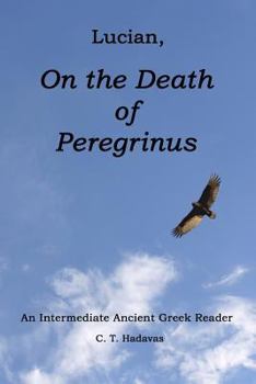 Paperback Lucian, On the Death of Peregrinus: An Intermediate Ancient Greek Reader Book