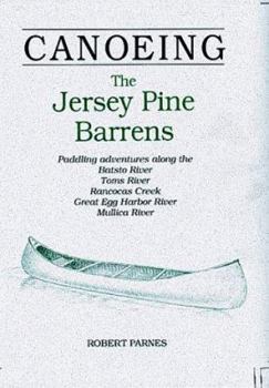 Paperback Canoeing the Jersey Pine Barrens Book