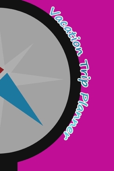 Trip Planner and travel journal: Vacation leisure notebook with packing & more checklist, budget plan, itinerary & keepsake memories notes, and 5 fun travel games. Also perfect for seasonal gift.