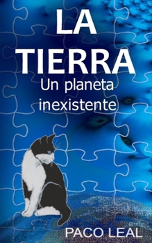 Paperback La Tierra: Un planeta inexistente [Spanish] Book