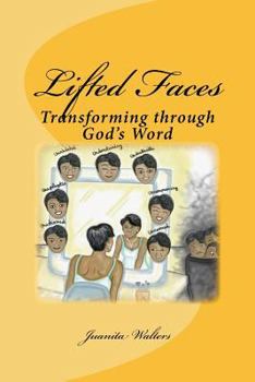 Paperback Lifted Faces: Transforming Through God's Word Book