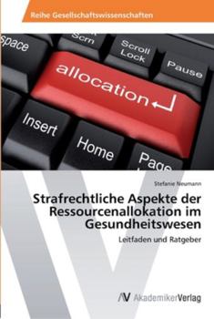 Paperback Strafrechtliche Aspekte der Ressourcenallokation im Gesundheitswesen [German] Book