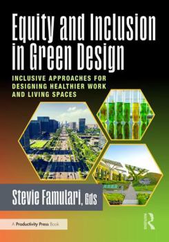 Equity and Inclusion in Green Design: Inclusive Approaches for Designing Healthier Work and Living Spaces