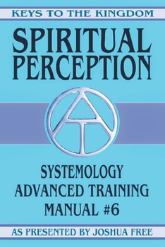 Paperback Spiritual Perception: Systemology Advanced Training Course Manual #6 Book