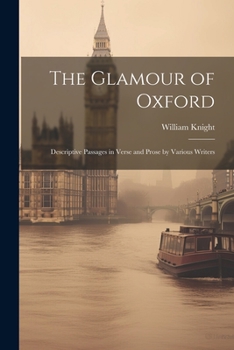 Paperback The Glamour of Oxford; Descriptive Passages in Verse and Prose by Various Writers Book