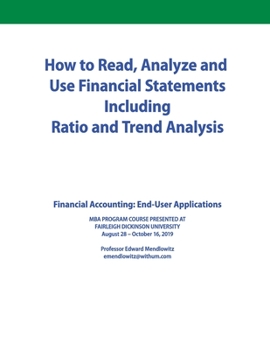 Paperback How to Read, Analyze and Use Financial Statements Including Ratio and Trend Analysis: Financial Accounting: End-User Applications Book