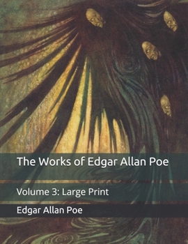 The Works of Edgar Allan Poe: Volume 3: Large Print