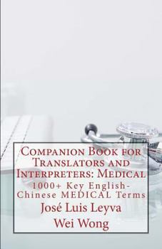 Paperback Companion Book for Translators and Interpreters: Medical: 1000+ Key English-Chinese Medical Terms [Chinese] Book