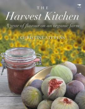 Paperback The Harvest Kitchen: A Year of Flavour on an Organic Farm Book