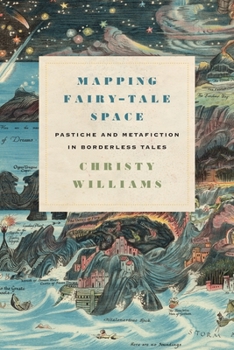 Paperback Mapping Fairy-Tale Space: Pastiche and Metafiction in Borderless Tales Book