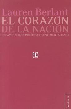 Paperback El Corazon de la Nacion: Ensayos Sobre Politica y Sentimentalismo [Spanish] Book