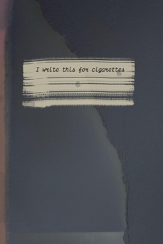 Paperback I write this for cigarettes Book