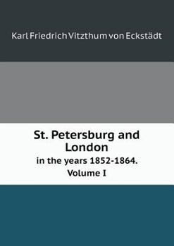 Paperback St. Petersburg and London in the Years 1852-1864. Volume I Book