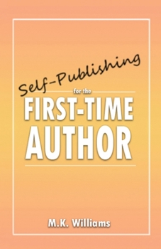 Self-Publishing for the First-Time Author - Book #1 of the Author Your Ambition