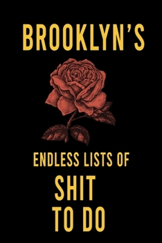 Paperback Brooklyn's Endless Lists of Shit to do: Lined Writing Notebook Journal with Personalized Name Quote, 120 Pages, (6x9), Simple Freen Flower With Black Book