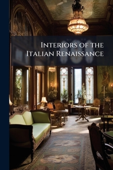 Interiors of the Italian Renaissance