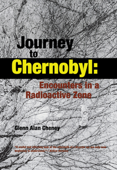 Paperback Journey to Chernobyl: Encounters in a Radioactive Zone Book