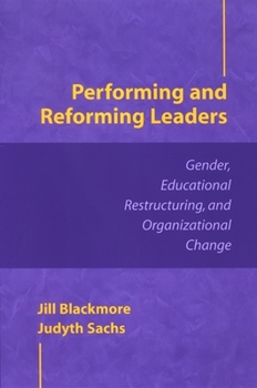 Paperback Performing and Reforming Leaders: Gender, Educational Restructuring, and Organizational Change Book