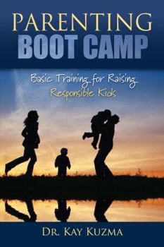 Paperback Parenting Boot Camp: Basic Training for Raising Responsible Kids Book