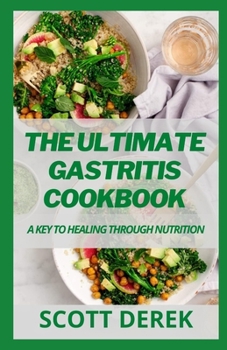 Paperback The Ultimate Gastritis Cookbook: A Key To Healing Through Nutrition Book