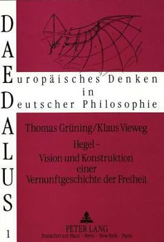 Paperback Hegel - Vision Und Konstruktion Einer Vernunftgeschichte Der Freiheit [German] Book