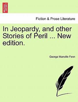 Paperback In Jeopardy, and Other Stories of Peril ... New Edition. Book