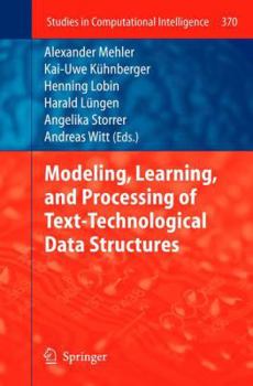 Paperback Modeling, Learning, and Processing of Text-Technological Data Structures Book