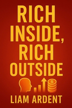 Paperback Rich Inside, Rich Outside: Transform Your Mindset and Attract True Wealth Book