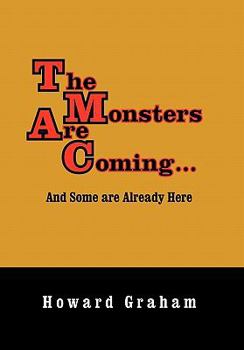Paperback The Monsters Are Coming...and Some Are Already Here Book