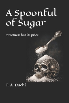 Paperback A Spoonful of Sugar: Sweetness has its price Book