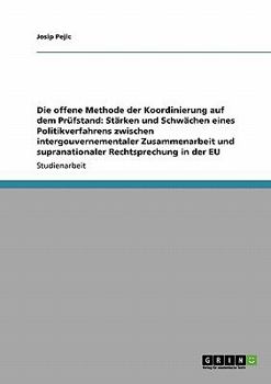 Paperback Die offene Methode der Koordinierung in der EU. Zwischen intergouvernementaler Zusammenarbeit und supranationaler Rechtsprechung [German] Book