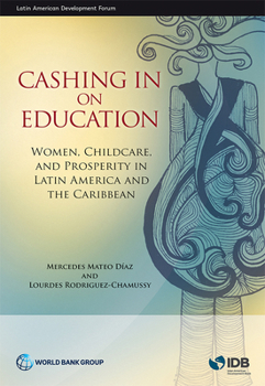 Paperback Cashing in on Education: Women, Childcare, and Prosperity in Latin America and the Caribbean Book