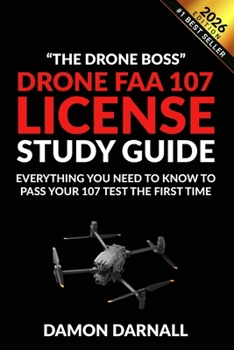 Paperback Drone FAA 107 License Study Guide: Everything You Need to Know to Pass Your 107 Test the First Time Book