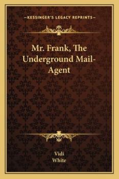 Paperback Mr. Frank, The Underground Mail-Agent Book