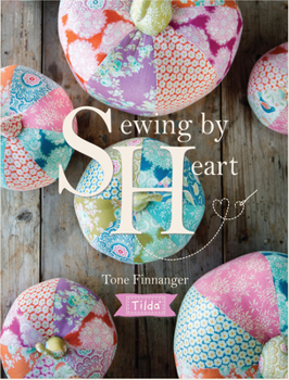 Tilda Sewing by Heart: For the Love of Fabrics - Book  of the Tilda